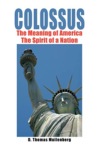 Colossus: The Meaning of America The Spirit of a Nation