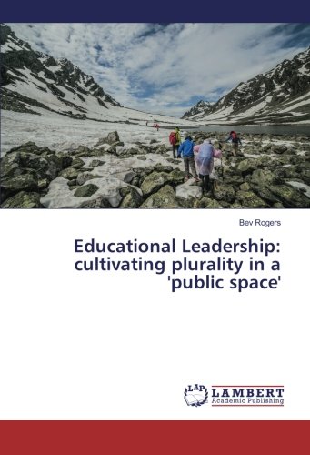Educational Leadership: cultivating plurality in a 'public space'