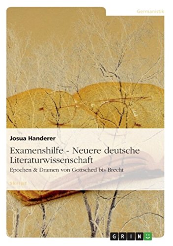 Examenshilfe - Neuere deutsche Literaturwissenschaft: Epochen & Dramen von Gottsched bis Brecht