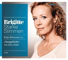 Ausgeliebt: Starke Stimmen. BRIGITTE Hörbuch-Edition