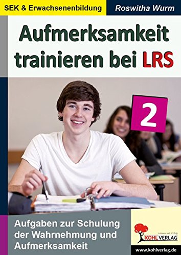 Aufmerksamkeit trainieren bei LRS: Aufgaben zur Schulung der Wahrnehmung und Aufmerksamkeit