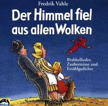 Der Himmel fiel aus allen Wolken. CD. Brabbellieder, Zauberreime und Erzählgedichte