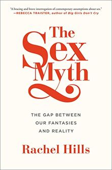 The Sex Myth: The Gap Between Our Fantasies and Reality