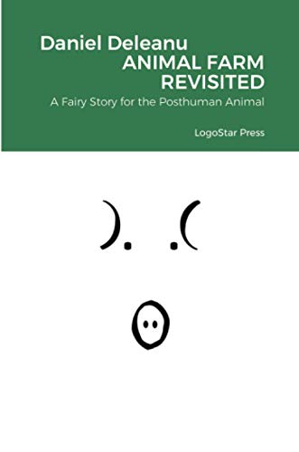 Animal Farm Revisited: A Fairy Story for the Posthuman Animal