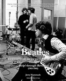 The Beatles Recording Reference Manual: Volume 2: Help! through Revolver (1965-1966) (The Beatles Recording Reference Manuals, Band 2)