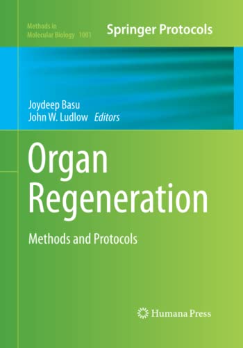 Organ Regeneration: Methods and Protocols (Methods in Molecular Biology, Band 1001)