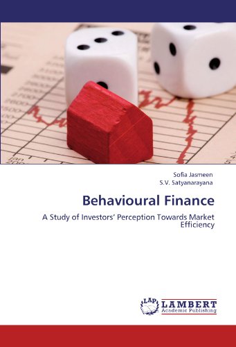 Behavioural Finance: A Study of Investors’ Perception Towards Market Efficiency
