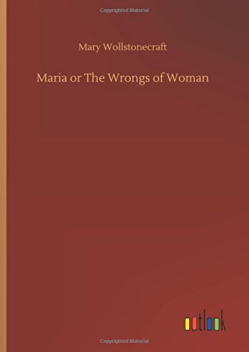 Maria or The Wrongs of Woman