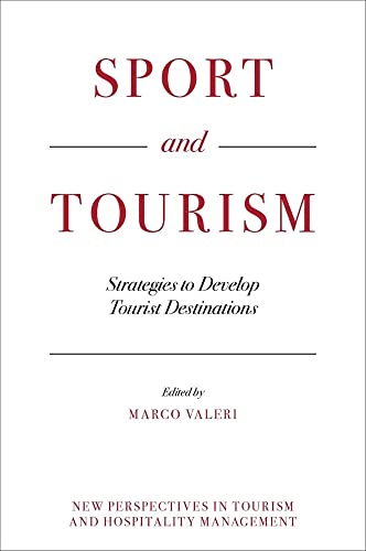 Sport and Tourism: Strategies to Develop Tourist Destinations (New Perspectives in Tourism and Hospitality Management)