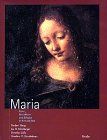 Maria. Kunst, Brauchtum und Religion in Bild und Text