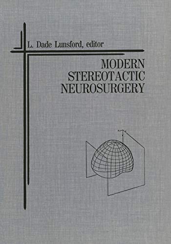 Modern Stereotactic Neurosurgery (Topics in Neurosurgery, 1, Band 1)