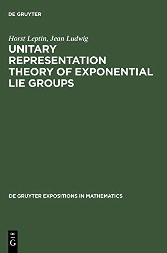 Unitary Representation Theory of Exponential Lie Groups (De Gruyter Expositions in Mathematics, 18)