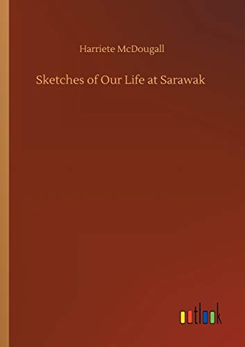 Sketches of Our Life at Sarawak