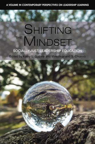 Shifting the Mindset: Socially Just Leadership Education (Contemporary Perspectives on Leadership Learning)