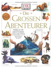 Die großen Abenteurer. Wahre Geschichten spannend erzählt.