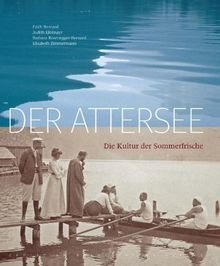 Der Attersee: Die Kultur der Sommerfrische