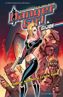 Danger girl & GI Joe. Le Cobra sifflera trois fois