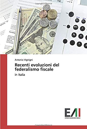 Recenti evoluzioni del federalismo fiscale: in Italia