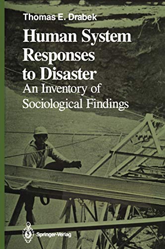 Human System Responses to Disaster: An Inventory of Sociological Findings (Springer Series on Environmental Management)