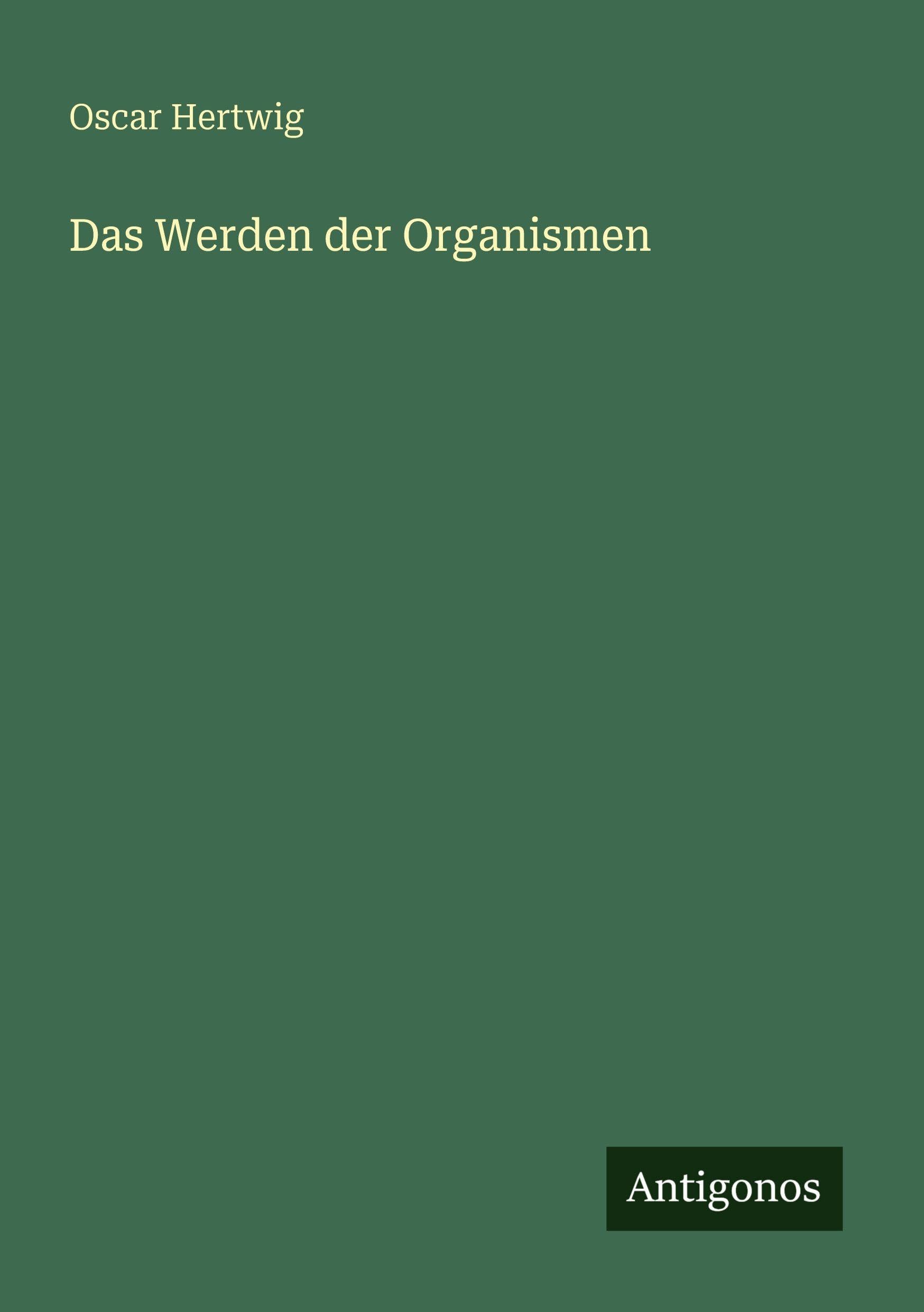 Das Werden der Organismen