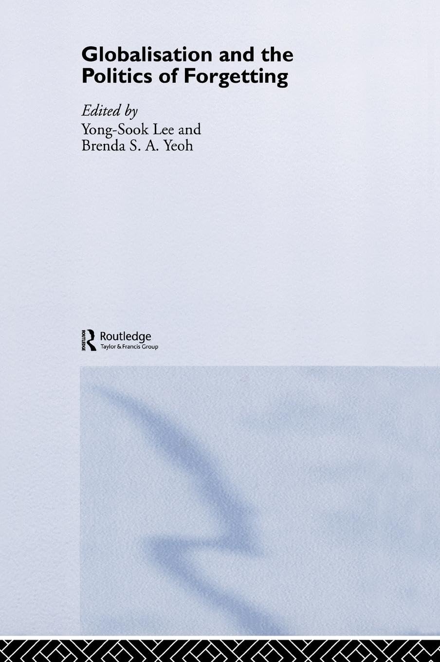 Globalisation and the Politics of Forgetting (Urban Studies Monographs)