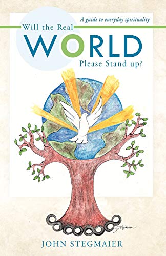 Will the Real World Please Stand Up?: A Guide to Everyday Spirituality