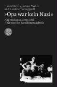 »Opa war kein Nazi«: Nationalsozialismus und Holocaust im Familiengedächtnis von Welzer, Harald, Moller, Sabine | Buch | Zustand gut