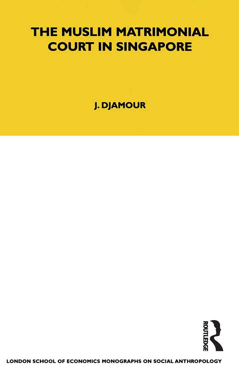 Judith Djamour The Muslim Matrimonial Court In Singapore (Lse Monographs On Social Anthropology)