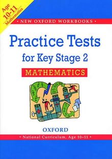 Practice Tests for Key Stage 2 Mathematics (New Oxford Workbooks)