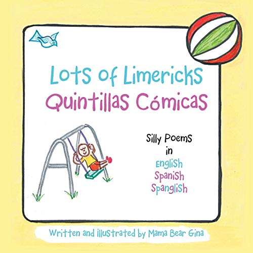 Lots of Limericks Quintillas Cómicas: Silly Poems in English Spanish Spanglish