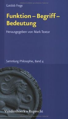 Sammlung Philosophie, Band 4: Funktion-Begriff-Bedeutung