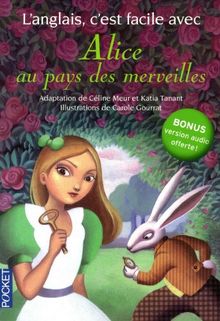 Alice au pays des merveilles : d'après le roman de Lewis Carroll, Alice in Wonderland (sans CD)