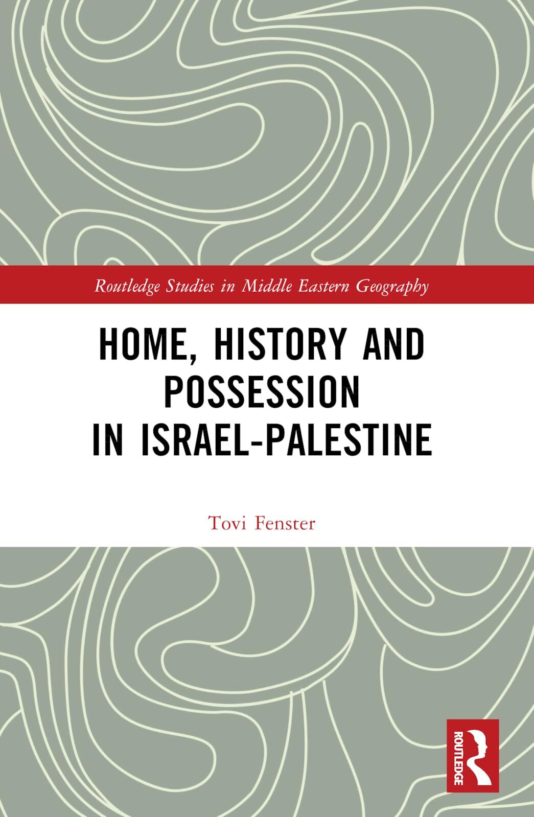 Home, History and Possession in Israel-Palestine