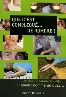 L'amour comme un quiz. Vol. 2. Que c'est compliqué... de rompre !