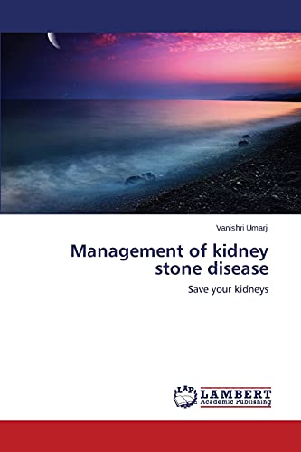 Management of kidney stone disease: Save your kidneys