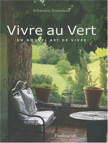 Vivre au vert : un nouvel art de vivre