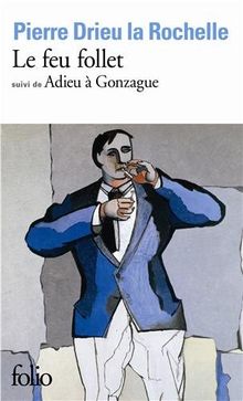 Le feu follet ; suivi d'Adieu à Gonzague  von Pierre Drieu la Rochelle  | Buch | Zustand gut