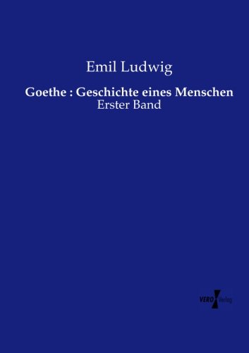 Goethe  Geschichte eines Menschen - Emil Ludwig Kartoniert (TB)
