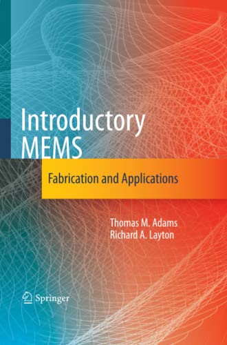 Introductory MEMS: Fabrication and Applications