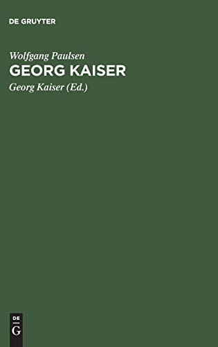 Georg Kaiser: Die Perspektiven seines Werkes