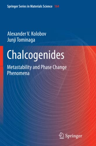 Chalcogenides: Metastability and Phase Change Phenomena (Springer Series in Materials Science, Band 164)