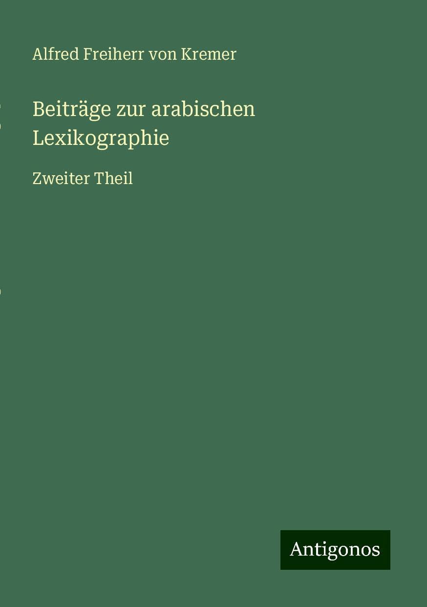 Beiträge zur arabischen Lexikographie: Zweiter Theil