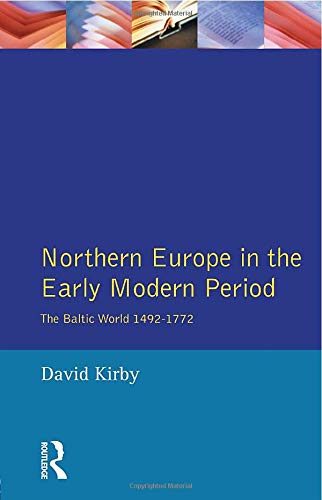 Northern Europe in the Early Modern Period: The Baltic World 1492-1772