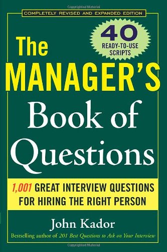 Manager's Book of Questions: 1001 Great Interview Questions for Hiring the Best Person