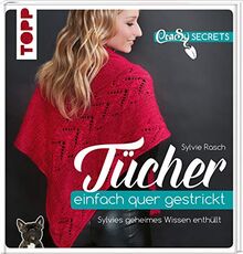 CraSy Secrets - Tücher einfach quer gestrickt: Sylvies geheimes Wissen enthüllt