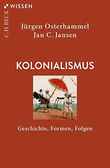 Kolonialismus: Geschichte, Formen, Folgen