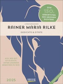 Literaturkalender Rainer Maria Rilke 2025: Literarischer Wochenkalender * 1 Woche 1 Seite * Klimaneutrale Produktion * 24 x 32 cm