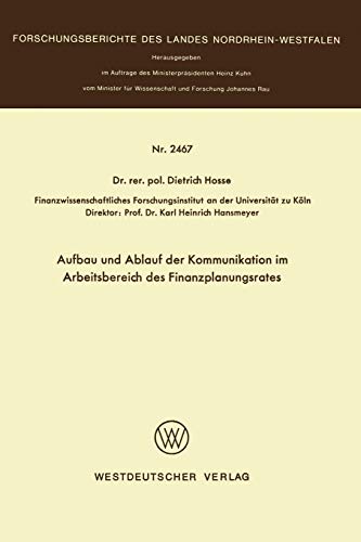 Aufbau und Ablauf der Kommunikation im Arbeitsbereich des Finanzplanungsrates (Forschungsberichte des Landes Nordrhein-Westfalen)