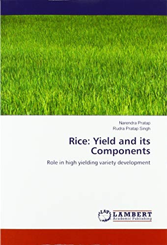 Rice: Yield and its Components: Role in high yielding variety development