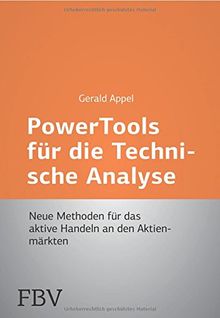 Power-Tools für die Technische Analyse: Neue Methoden für das aktive Handeln an den Aktienmärkten